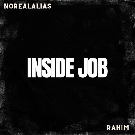 Inside Job ft. norealalias | Boomplay Music