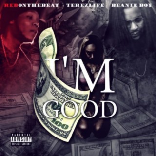 I'm Good (feat. terez & beanie boy)