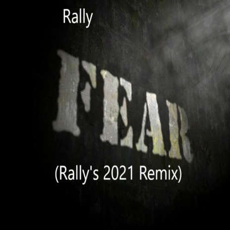 Fear (Rally's 2021 Remix) | Boomplay Music