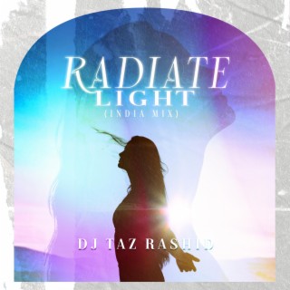 Radiate Light (India Mix)