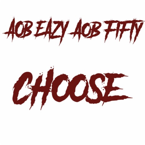 Choose ft. AOB Fifty | Boomplay Music