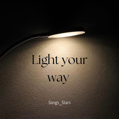 Light your way | Boomplay Music