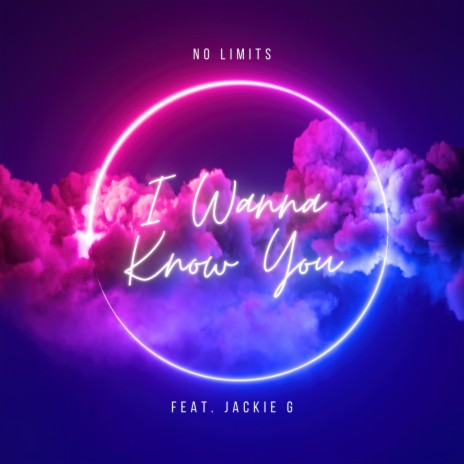 I Wanna Know You ft. Jackie G | Boomplay Music