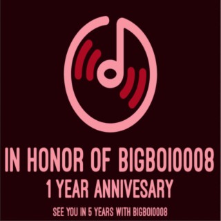 In honor of Bigboi0008 (1 YEAR ANNIVERSARY) (Remastered)