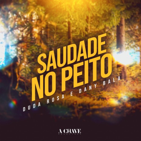 Saudade no Peito ft. Dany Bala | Boomplay Music