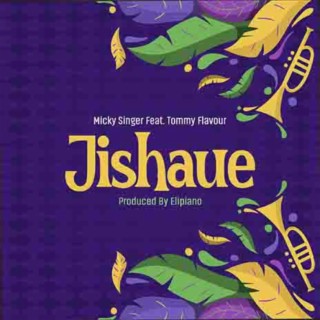 Jishaue ft. Tommy Flavour lyrics | Boomplay Music