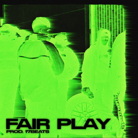 Fair Play ft. 17Beats
