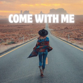 Come With Me