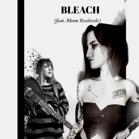 Bleach ft. Meow Reedwide | Boomplay Music