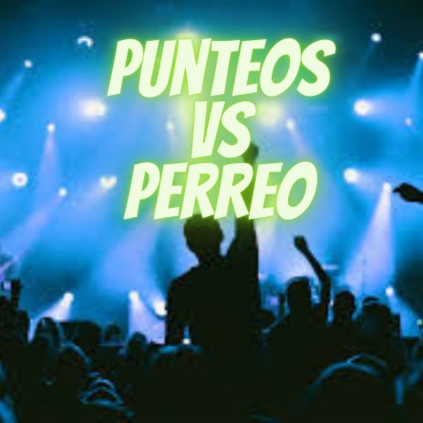 Punteos Vs Perreo | Boomplay Music