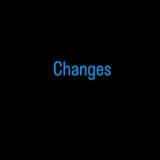 Changes