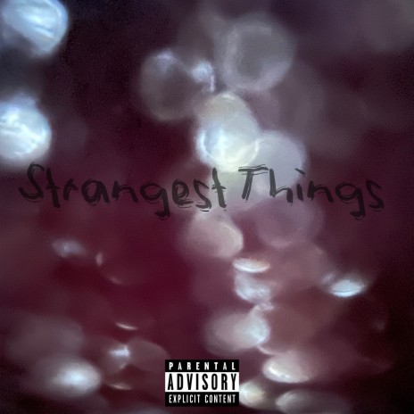Strangest things | Boomplay Music