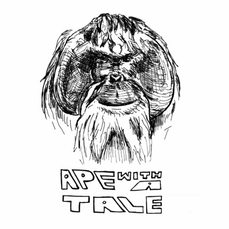 Ape With A Tale | Boomplay Music