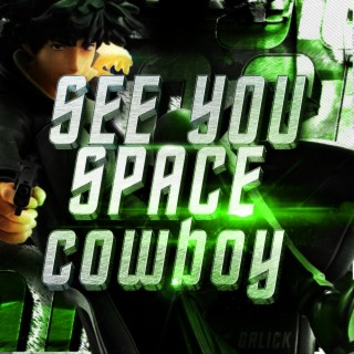 See You Space Cowboy