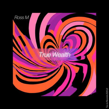 TRUE WEALTH | Boomplay Music