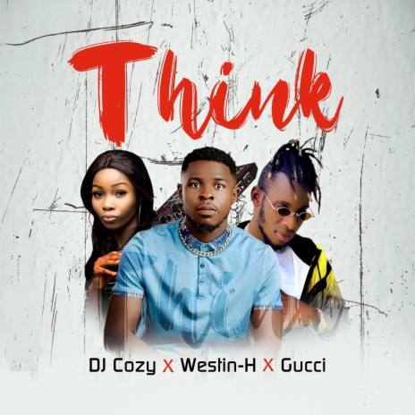 Think ft. Gucci & Dj Cozy