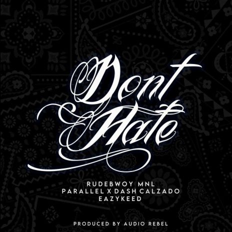 DON'T HATE ft. PARALLEL & Dash Calzado | Boomplay Music