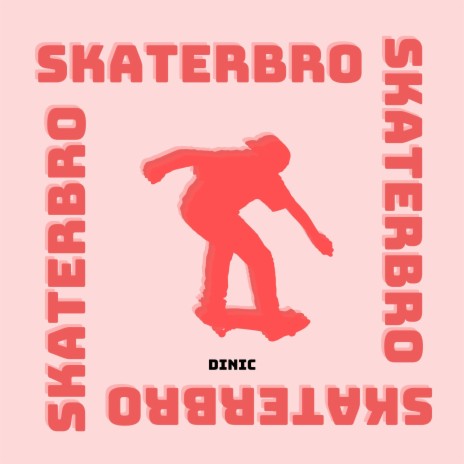 Skater Bro | Boomplay Music