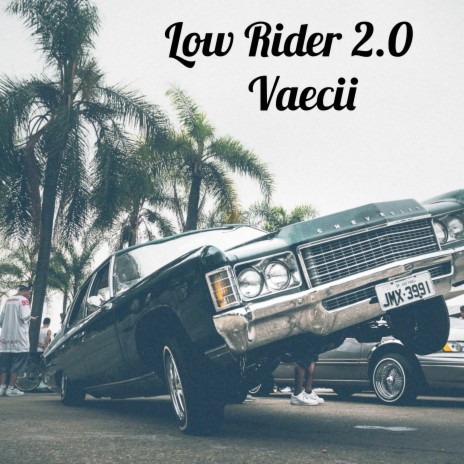 Low Rider 2.0 | Boomplay Music
