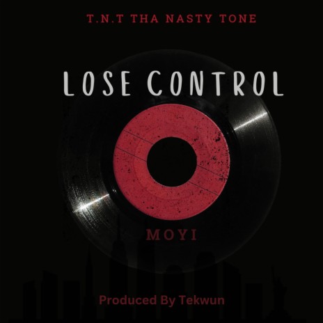 Lose Control ft. T.N.T Tha Nasty Tone & Dj Tekwun