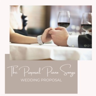 The Proposal Piano Songs: Wedding Proposal on February the 14th Piano Playlist