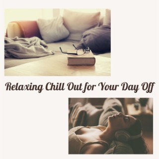 Relaxing Chill Out for Your Day Off