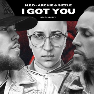 I Got You ft. Archie & Sizzle lyrics | Boomplay Music