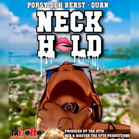 Neck Hold ft. Porsy Deh Beast & Quan | Boomplay Music