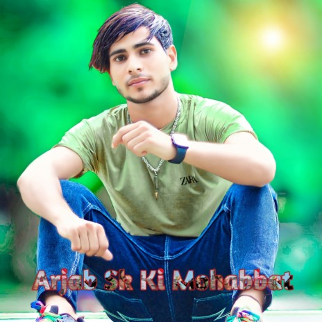 Arjab Sk Ki Mohabbat | Boomplay Music