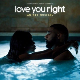 Love You Right: An R&B Musical (Original Motion Picture Soundtrack)