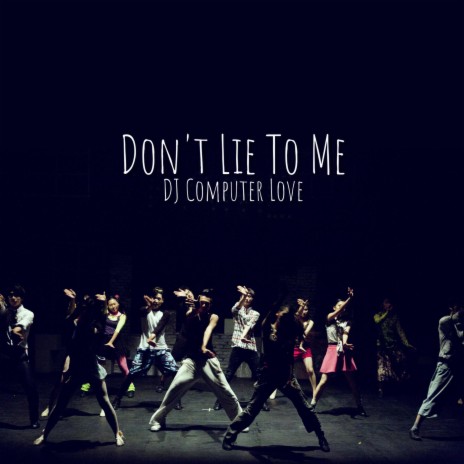 Don't Lie To Me | Boomplay Music