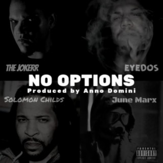No Options (feat. The Jokerr, June Marx & Solomon Childs)
