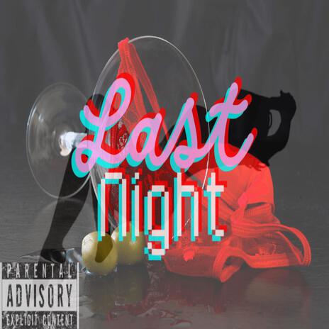 Last Night | Boomplay Music