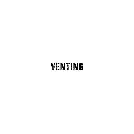 VENTING | Boomplay Music