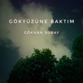 Gökyüzüne Baktım