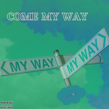 Come My Way | Boomplay Music