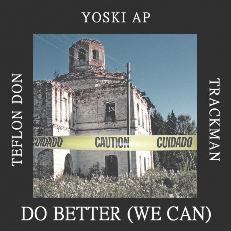Do Better (We Can) ft. Yoski Ap & Trackman | Boomplay Music