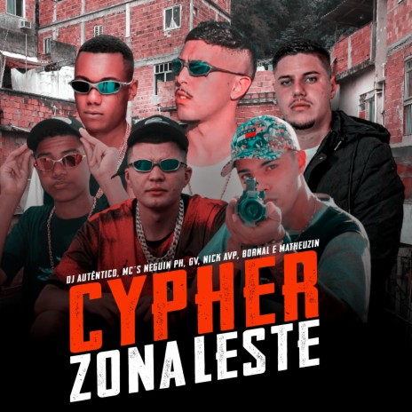 Cypher Zona Leste ft. oBornal, Mc Nick AVP, Mc Neguin PH, MC GV & Mc Matheuzin | Boomplay Music