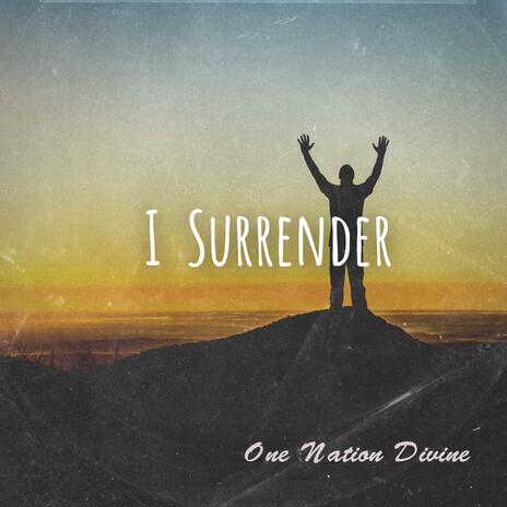 I Surrender