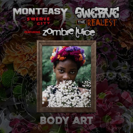 Body Art (Special Edition) ft. Swerve The Realest, Zombie Juice & Swerve City