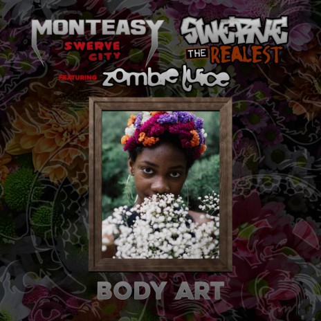 Body Art (Special Edition) ft. Swerve The Realest, Zombie Juice & Swerve City | Boomplay Music