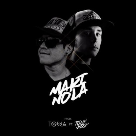 Makinola ft. Tony Jaxx | Boomplay Music