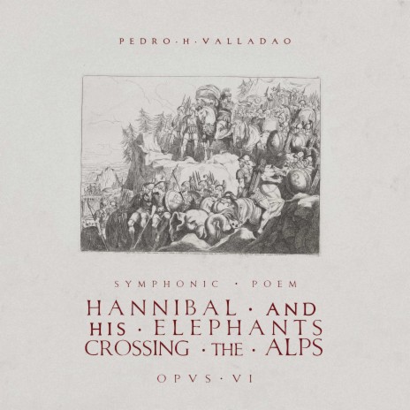 Hannibal & His Elephants Crossing the Alps, Op.6 | Boomplay Music
