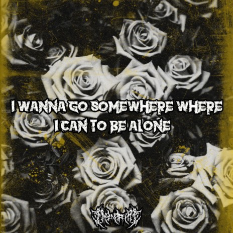 I wanna go somewhere where i can to be alone ft. Filipciuc | Boomplay Music