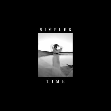 Simpler Time | Boomplay Music