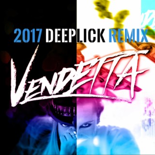 Vendetta (2017 Deeplick Remix)