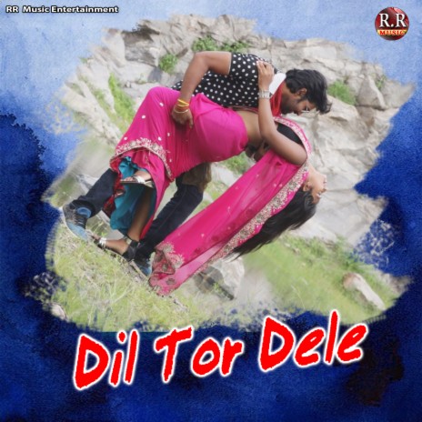 Dil Tor Dele | Boomplay Music