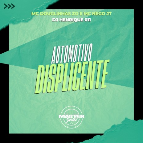 Automotivo Displicente ft. MC Nego JT & Mc Douglinha Zo | Boomplay Music