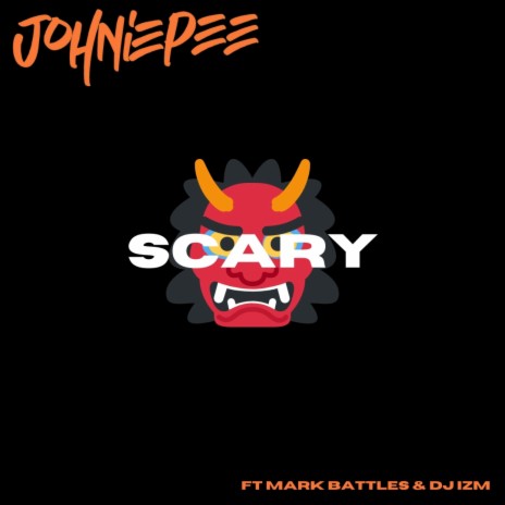 SCARY ft. Mark Battles & Dj Izm | Boomplay Music