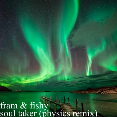 Soul Taker (Physics Remix) ft. Fishy | Boomplay Music